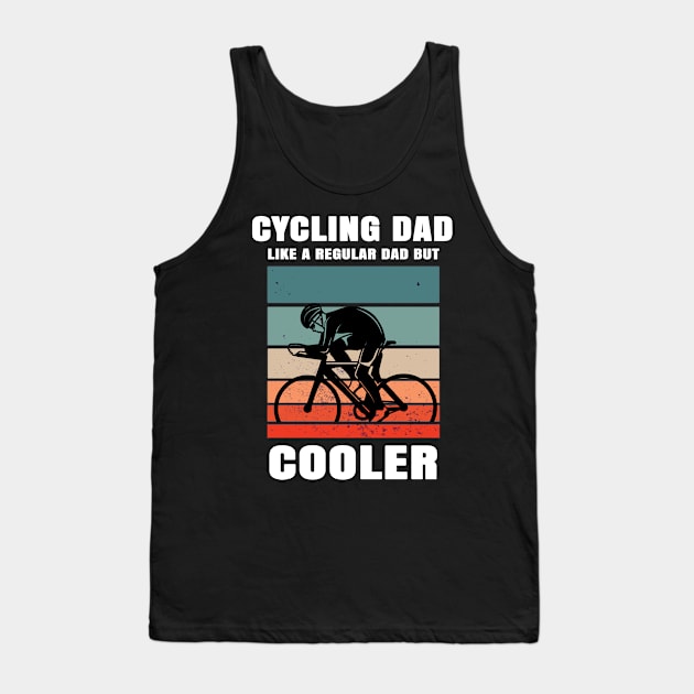 Cycling Dad Like A Regular Dad But Cooler Tank Top by Hunter_c4 "Click here to uncover more designs"